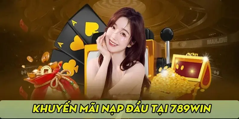 Khuyến mãi nạp tại 789win